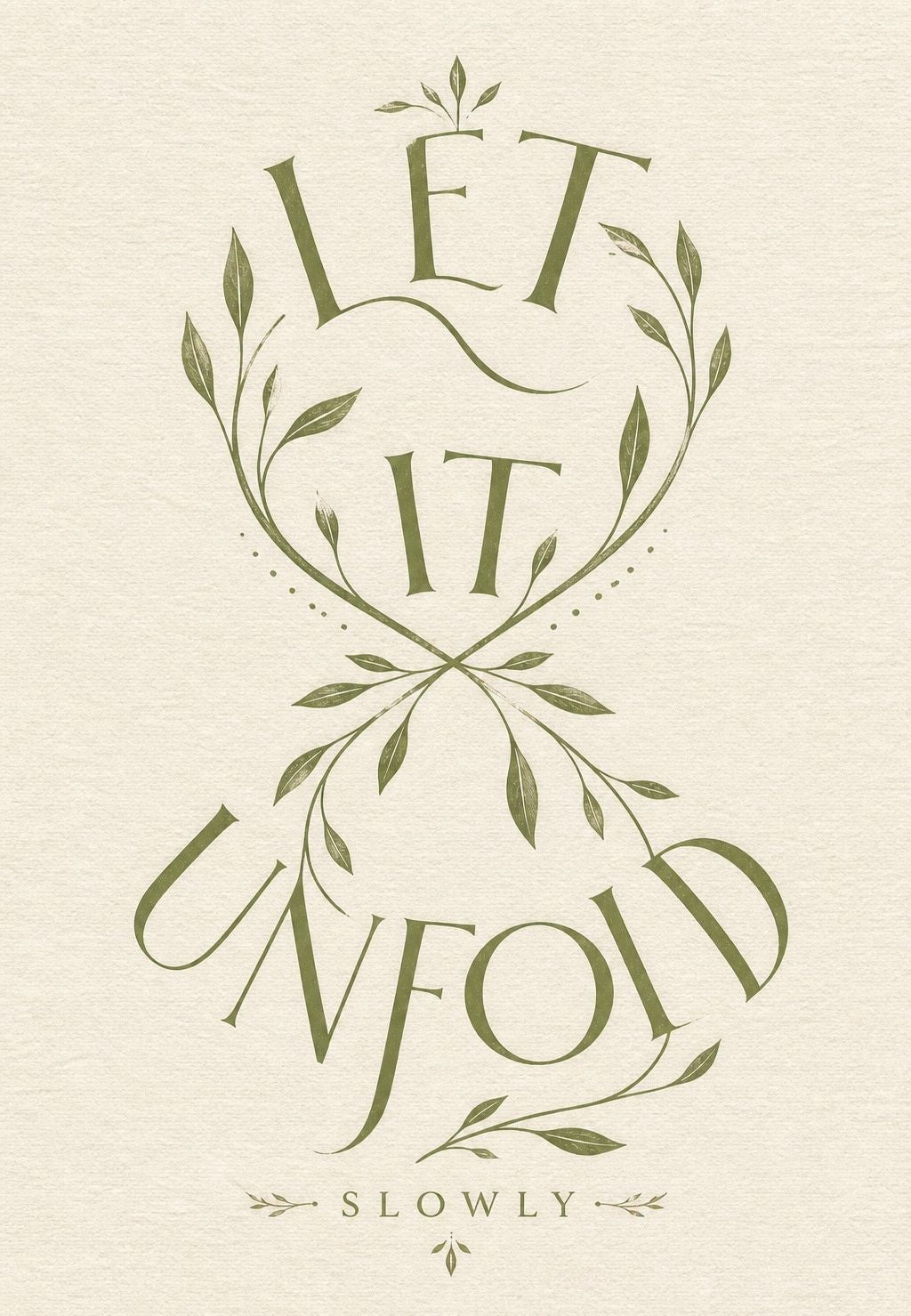 Let It Unfold Slowly