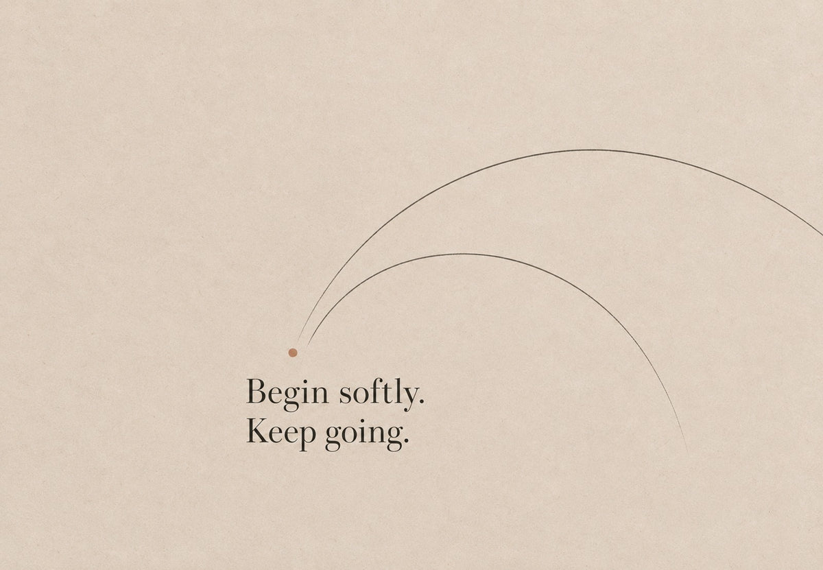 Begin softly. Keep going. (Horizontal)