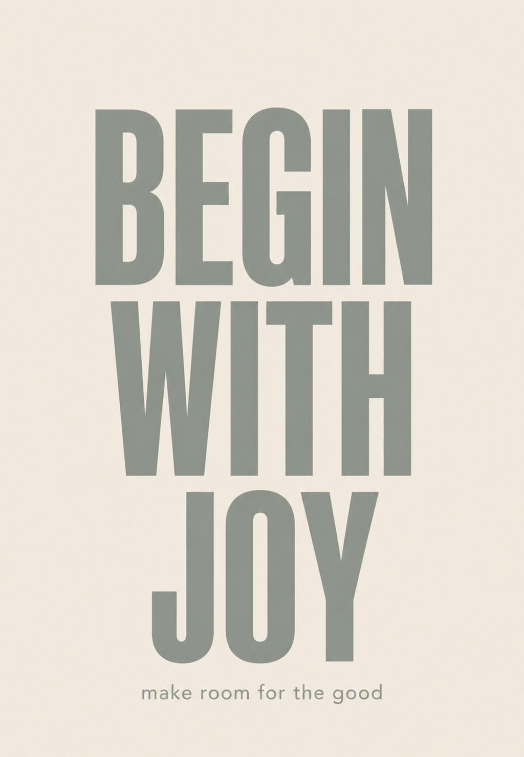 Begin with joy