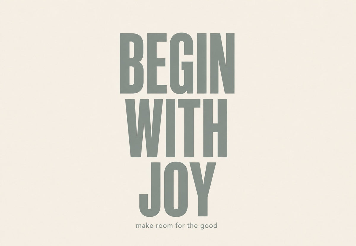 Begin with joy (Landscape)
