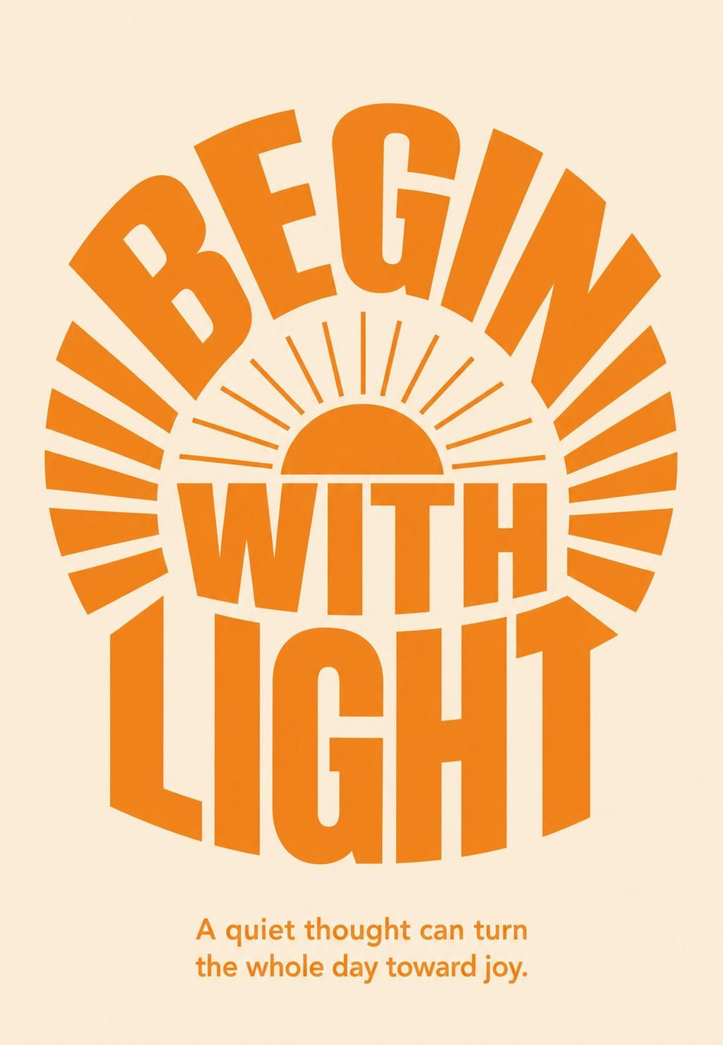 Begin with light