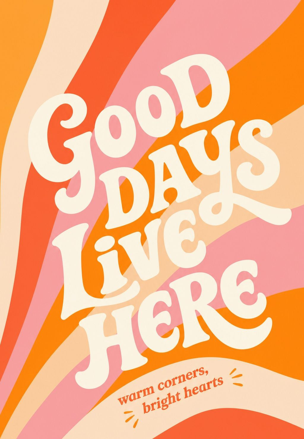 Good days live here